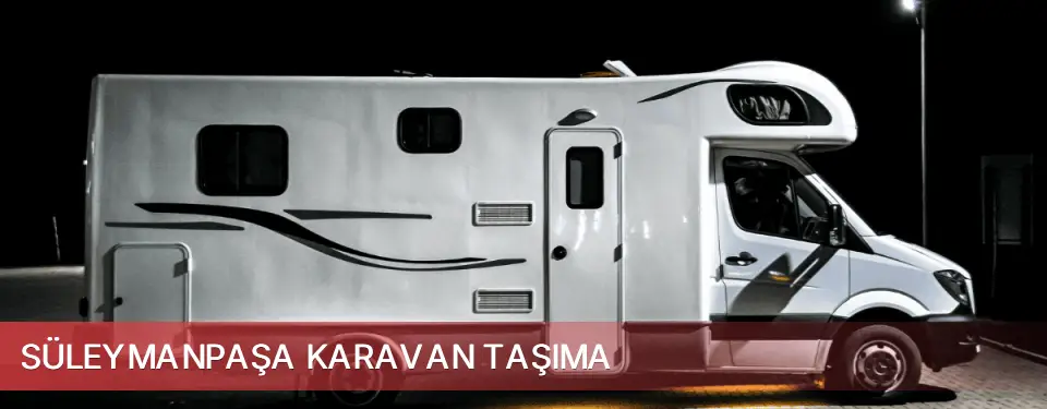 Süleymanpaşa İlçemi Karavan Taşıma