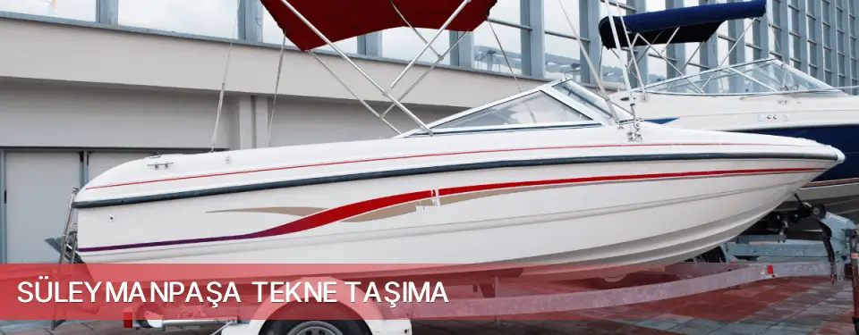 Süleymanpaşa İlçemi Tekne Taşıma